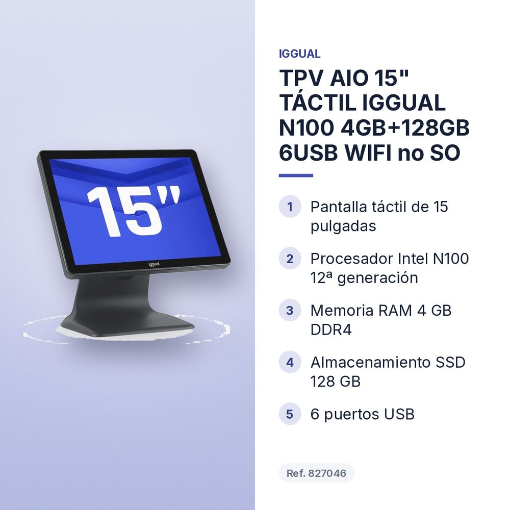 TPV AIO 15" TÁCTIL IGGUAL N100 4GB+128GB 6USB WIFI no SO - características principales