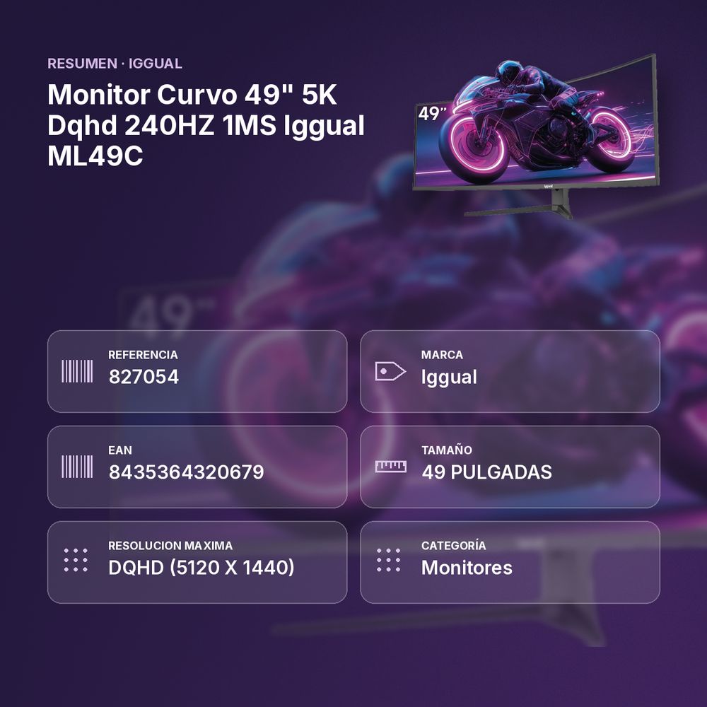 MONITOR CURVO 49" 5K DQHD 240HZ 1MS IGGUAL ML49C - resumen de atributos