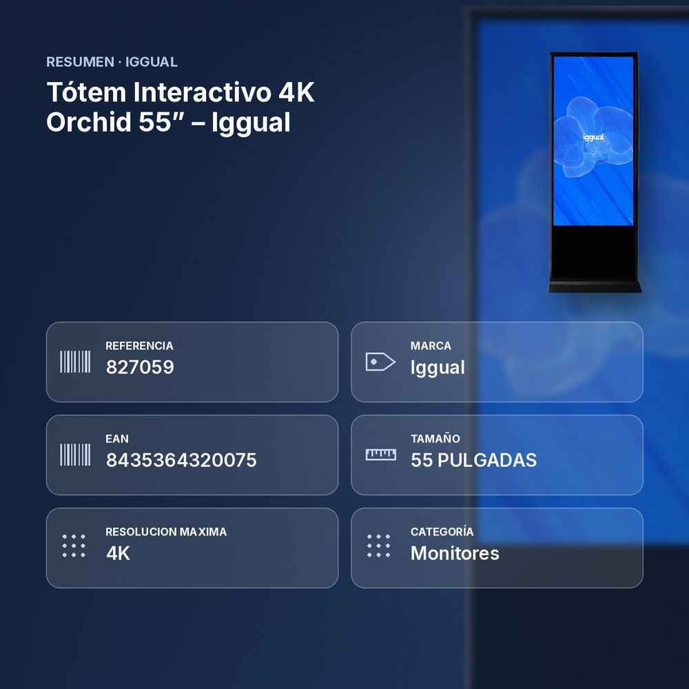 TÓTEM INTERACTIVO 4K ORCHID 55” – IGGUAL - resumen de atributos