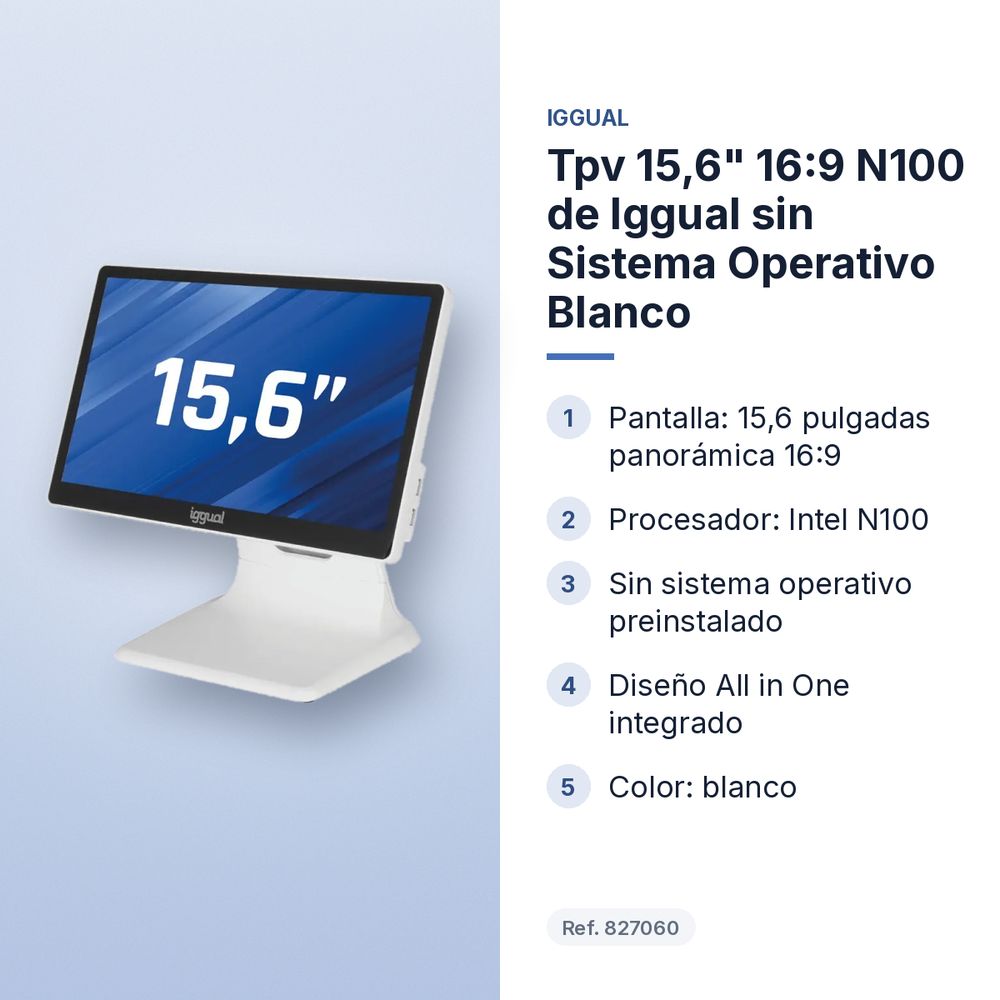 TPV 15,6" 16:9 N100 DE IGGUAL SIN SISTEMA OPERATIVO BLANCO - características principales
