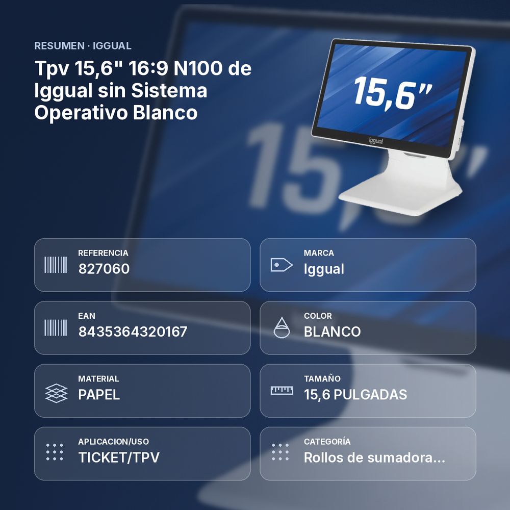 TPV 15,6" 16:9 N100 DE IGGUAL SIN SISTEMA OPERATIVO BLANCO - resumen de atributos