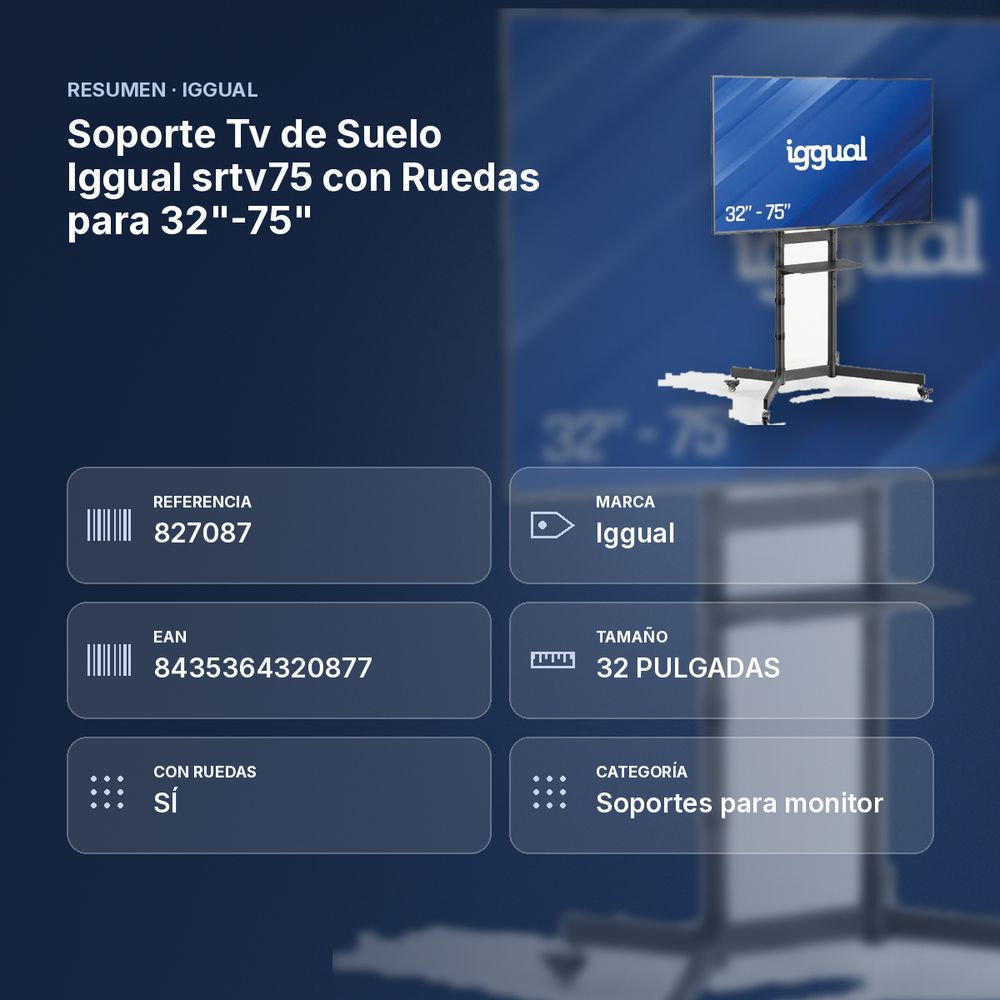 SOPORTE TV DE SUELO IGGUAL SRTV75 CON RUEDAS PARA 32"-75" - resumen de atributos