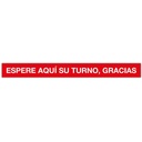 TIRA DE SEÑALIZACIÓN ADHESIVA “ESPERE AQUÍ SU TURNO GRACIAS” 